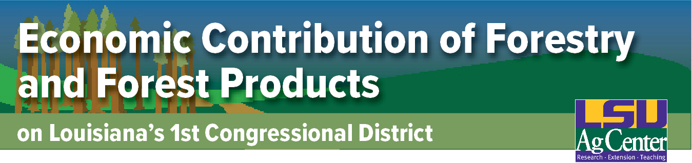 Decorative banner that says, "Economic Contribution of Forestry and Forest Products on Louisiana's 1st Congressional District."